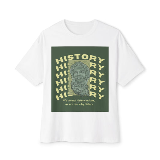 "We are Made by History" | Unisex Oversized T-Shirt